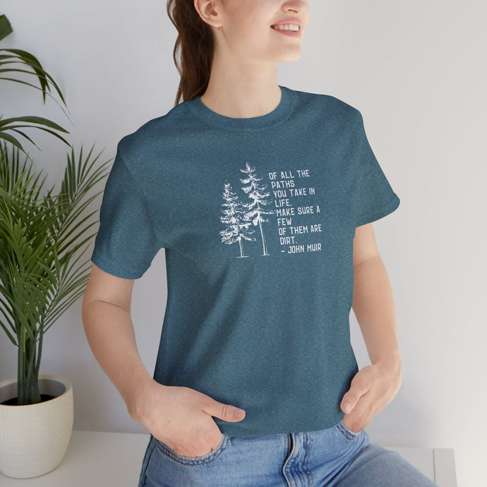 Of All The Paths T-shirt