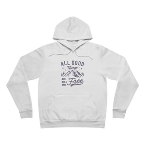 All Good Things Are Wild And Free Hoodie