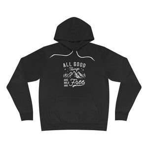 All Good Things Are Wild And Free Hoodie