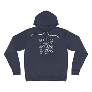 All Good Things Are Wild And Free Hoodie